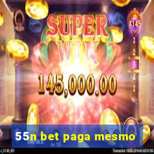 55n bet paga mesmo